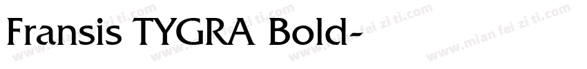 Fransis TYGRA Bold字体转换